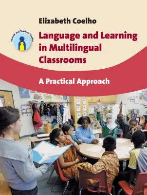 Lengua y aprendizaje en aulas multilingües: Un enfoque práctico - Language and Learning in Multilingual Classrooms: A Practical Approach