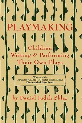 Playmaking: Los niños escriben y representan sus propias obras - Playmaking: Children Writing & Performing Their Own Plays