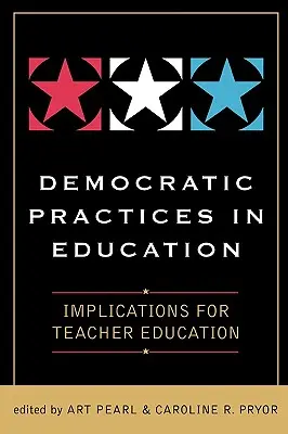 Prácticas democráticas en la educación: Implicaciones para la formación del profesorado - Democratic Practices in Education: Implications for Teacher Education