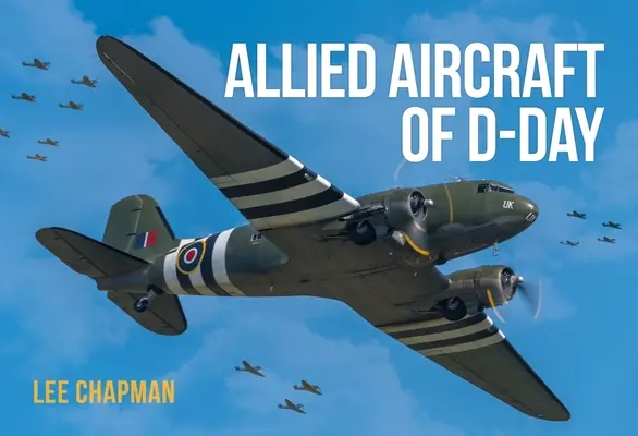 AVIONES ALIADOS DEL DDAY - ALLIED AIRCRAFT OF DDAY