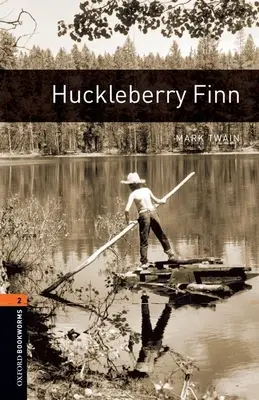 Oxford Bookworms Library: Huckleberry Finn: Nivel 2: Vocabulario de 700 palabras Nivel 2 - Oxford Bookworms Library: Huckleberry Finn: Level 2: 700-Word Vocabulary Level 2