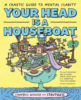 Tu cabeza es una casa flotante: Una caótica guía hacia la claridad mental - Your Head Is a Houseboat: A Chaotic Guide to Mental Clarity