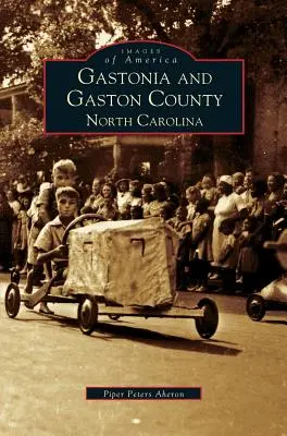 Gastonia y el condado de Gaston Carolina del Norte - Gastonia and Gaston County: North Carolina
