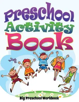 Libro de actividades preescolares (Gran cuaderno preescolar) - Preschool Activity Book (Big Preschool Workbook)