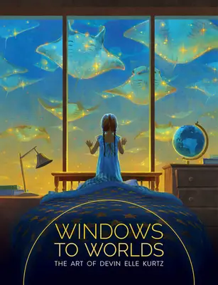 Ventanas a los mundos: el arte de Devin Elle Kurtz - Windows to Worlds: The Art of Devin Elle Kurtz