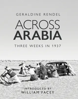 A través de Arabia - Tres semanas en 1937 - Across Arabia - Three Weeks in 1937