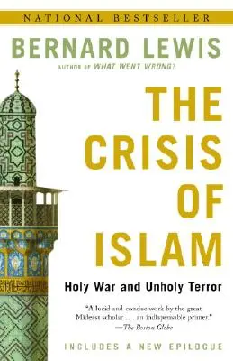 La crisis del Islam: Guerra santa y terror impío - The Crisis of Islam: Holy War and Unholy Terror