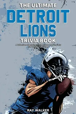 El mejor libro de preguntas y respuestas sobre los Detroit Lions: Una colección de preguntas y respuestas sorprendentes y datos curiosos para los incondicionales de los Lions. - The Ultimate Detroit Lions Trivia Book: A Collection of Amazing Trivia Quizzes and Fun Facts for Die-Hard Lions Fans!