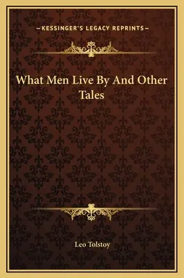 De qué viven los hombres y otros cuentos - What Men Live By And Other Tales