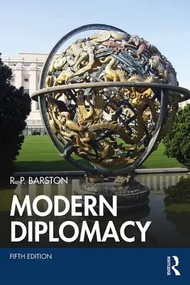 La diplomacia moderna (Barston R. P. (Graduate Institute University of Reading)) - Modern Diplomacy (Barston R. P. (Graduate Institute University of Reading))