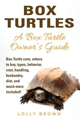 Tortugas Caja: ¡Cuidado de la Tortuga Caja, dónde comprar, tipos, comportamiento, costo, manejo, cría, dieta, y mucho más incluido! Una tortuga caja - Box Turtles: Box Turtle care, where to buy, types, behavior, cost, handling, husbandry, diet, and much more included! A Box Turtle