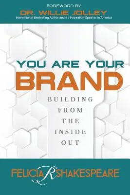 Usted es su marca: Building From The Inside Out - You Are Your Brand: Building From The Inside Out