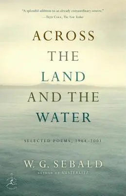 A través de la tierra y el agua: Poemas escogidos, 1964-2001 - Across the Land and the Water: Selected Poems, 1964-2001