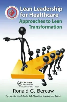 Lean Leadership for Healthcare: Enfoques para una transformación ajustada - Lean Leadership for Healthcare: Approaches to Lean Transformation