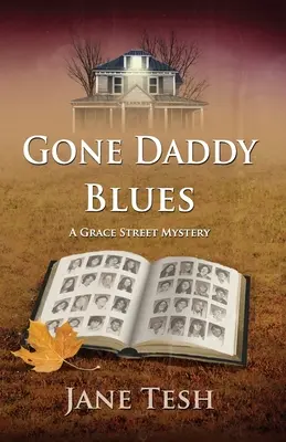 Gone Daddy Blues: Un misterio de Grace Street - Gone Daddy Blues: A Grace Street Mystery