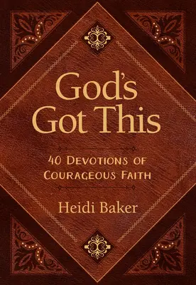 Dios tiene esto: 40 devociones de fe valiente - God's Got This: 40 Devotions of Courageous Faith