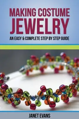 Cómo hacer bisutería: Una Guía Fácil y Completa Paso a Paso - Making Costume Jewelry: An Easy & Complete Step by Step Guide