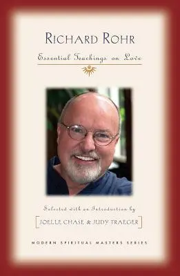 Richard Rohr: Enseñanzas esenciales sobre el amor - Richard Rohr: Essential Teachings on Love