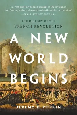 Comienza un nuevo mundo: La historia de la Revolución Francesa - A New World Begins: The History of the French Revolution