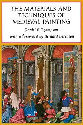 Materiales y técnicas de la pintura medieval - The Materials and Techniques of Medieval Painting