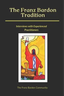 La tradición de Franz Bardon: Entrevistas con profesionales experimentados - The Franz Bardon Tradition: Interviews with Experienced Practitioners