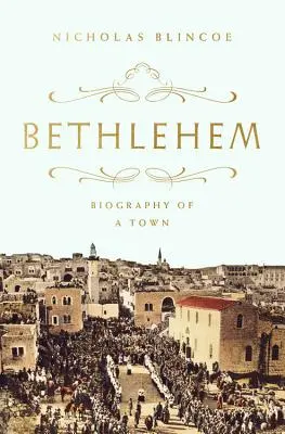 Belén: Biografía de una ciudad - Bethlehem: Biography of a Town