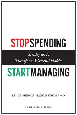 Deja de gastar, empieza a gestionar: Estrategias para transformar los hábitos derrochadores - Stop Spending, Start Managing: Strategies to Transform Wasteful Habits