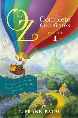 Oz, la Colección Completa, Volumen 1, 1: El Maravilloso Mago de Oz; La Maravillosa Tierra de Oz; Ozma de Oz - Oz, the Complete Collection, Volume 1, 1: The Wonderful Wizard of Oz; The Marvelous Land of Oz; Ozma of Oz