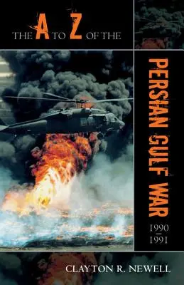 De la A a la Z de la Guerra del Golfo Pérsico 1990 - 1991 - The A to Z of the Persian Gulf War 1990 - 1991
