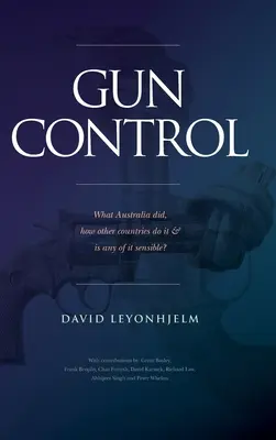 Control de armas: ¿Qué hizo Australia, cómo lo hacen otros países y es sensato? - Gun Control: What Australia did, how other countries do it & is any of it sensible?