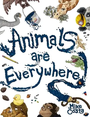 Los animales están por todas partes: Un libro ilustrado para niños que cuenta y rima, busca y encuentra. - Animals Are Everywhere: A counting and rhyming, seek and find, picture book for children.