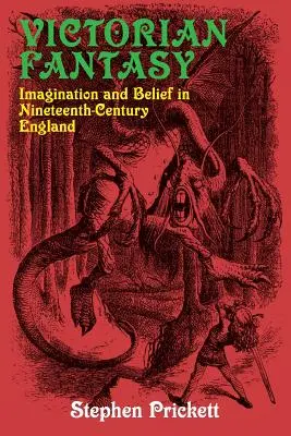 Fantasía victoriana: imaginación y creencia en la Inglaterra del siglo XIX - Victorian Fantasy: Imagination and Belief in Nineteenth-Century England