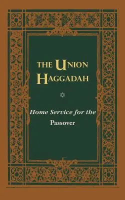 La Hagadá de la Unión: Servicio a Domicilio para la Pascua Judía - The Union Haggadah: Home Service for Passover