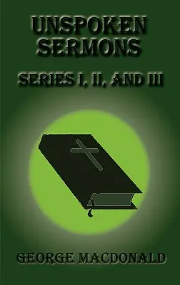 Sermones no pronunciados - Series I, II y III - Unspoken Sermons - Series I, II, and III