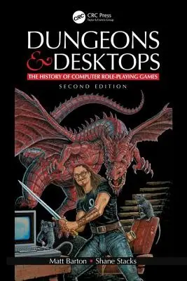 Mazmorras y escritorios: Historia de los juegos de rol por ordenador 2e - Dungeons and Desktops: The History of Computer Role-Playing Games 2e