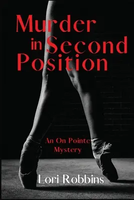 Asesinato en segunda posición: Un misterio en la punta - Murder in Second Position: An On Pointe Mystery