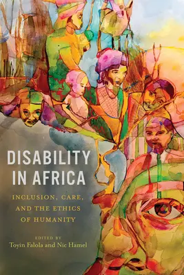 Discapacidad en África: inclusión, atención y ética de la humanidad - Disability in Africa: Inclusion, Care, and the Ethics of Humanity