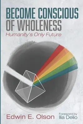 Tomar conciencia de la totalidad - Become Conscious of Wholeness