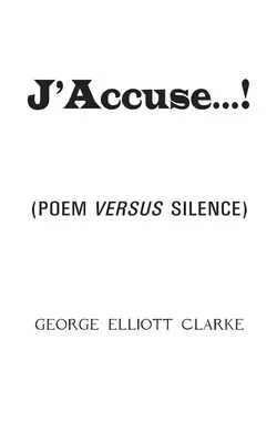 J'Accuse...!: (Poema contra el silencio) - J'Accuse...!: (Poem Versus Silence)