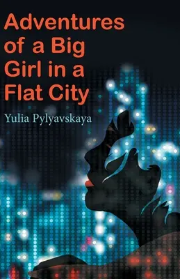 Aventuras de una niña grande en una ciudad plana - Adventures of a Big Girl in a Flat City