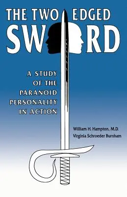 La espada de dos filos: un estudio de la personalidad paranoica en acción - The Two-Edged Sword: A Study of the Paranoid Personality in Action