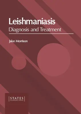 Leishmaniosis: Diagnóstico y tratamiento - Leishmaniasis: Diagnosis and Treatment