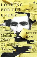 En busca del enemigo: el mulá Omar y los talibanes desconocidos - Looking for the Enemy - Mullah Omar and the Unknown Taliban