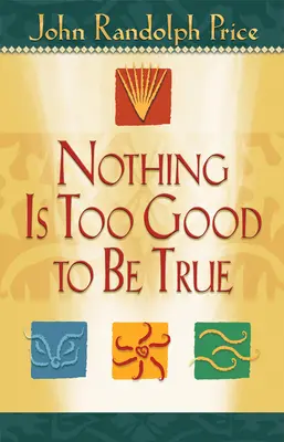 Nada es demasiado bueno para ser verdad - Nothing Is Too Good to Be True