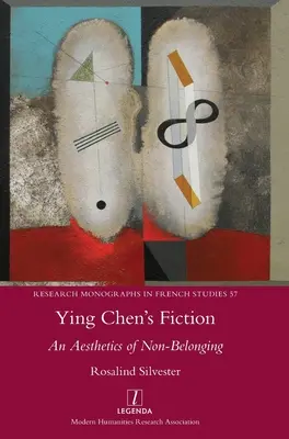 La ficción de Ying Chen: Una estética de la no pertenencia - Ying Chen's Fiction: An Aesthetics of Non-Belonging