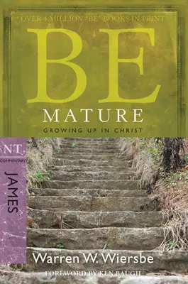 Madura: Crecer en Cristo: NT Comentario Santiago - Be Mature: Growing Up in Christ: NT Commentary James
