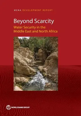 Más allá de la escasez: La seguridad del agua en Oriente Medio y el Norte de África - Beyond Scarcity: Water Security in the Middle East and North Africa