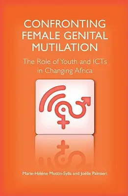 Frente a la mutilación genital femenina: El papel de los jóvenes y las TIC en el cambio de África - Confronting Female Genital Mutilation: The Role of Youth and ICTs in Changing Africa