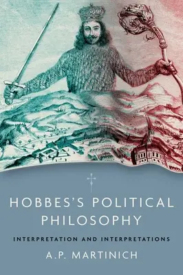 La Filosofía Política de Hobbes: Interpretación e Interpretaciones - Hobbes's Political Philosophy: Interpretation and Interpretations