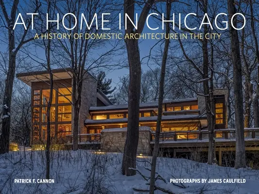 En casa en Chicago: Historia viva de la arquitectura doméstica - At Home in Chicago: A Living History of Domestic Architecture